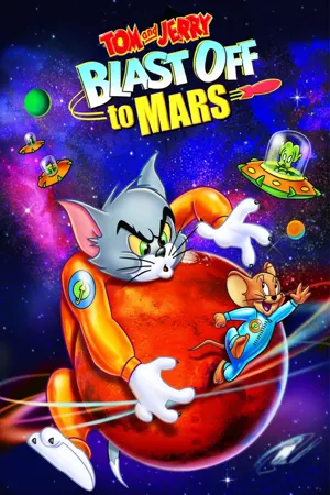 Tom and Jerry: Blast Off to Mars  2005