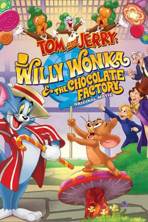Tom and Jerry: Willy Wonka and the Chocolate Factory  2017
